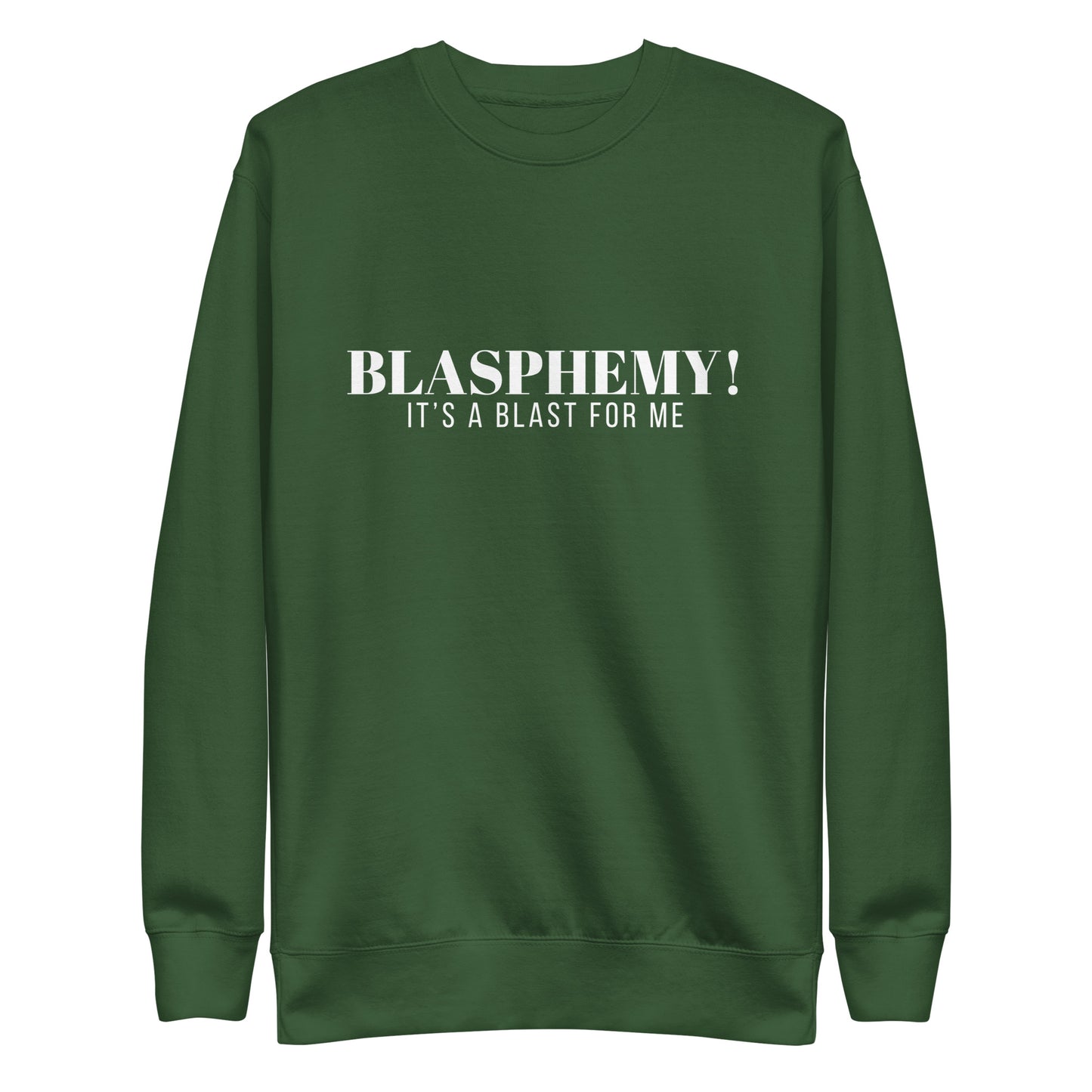 Blasphemy! - Crew Neck Sweatshirt