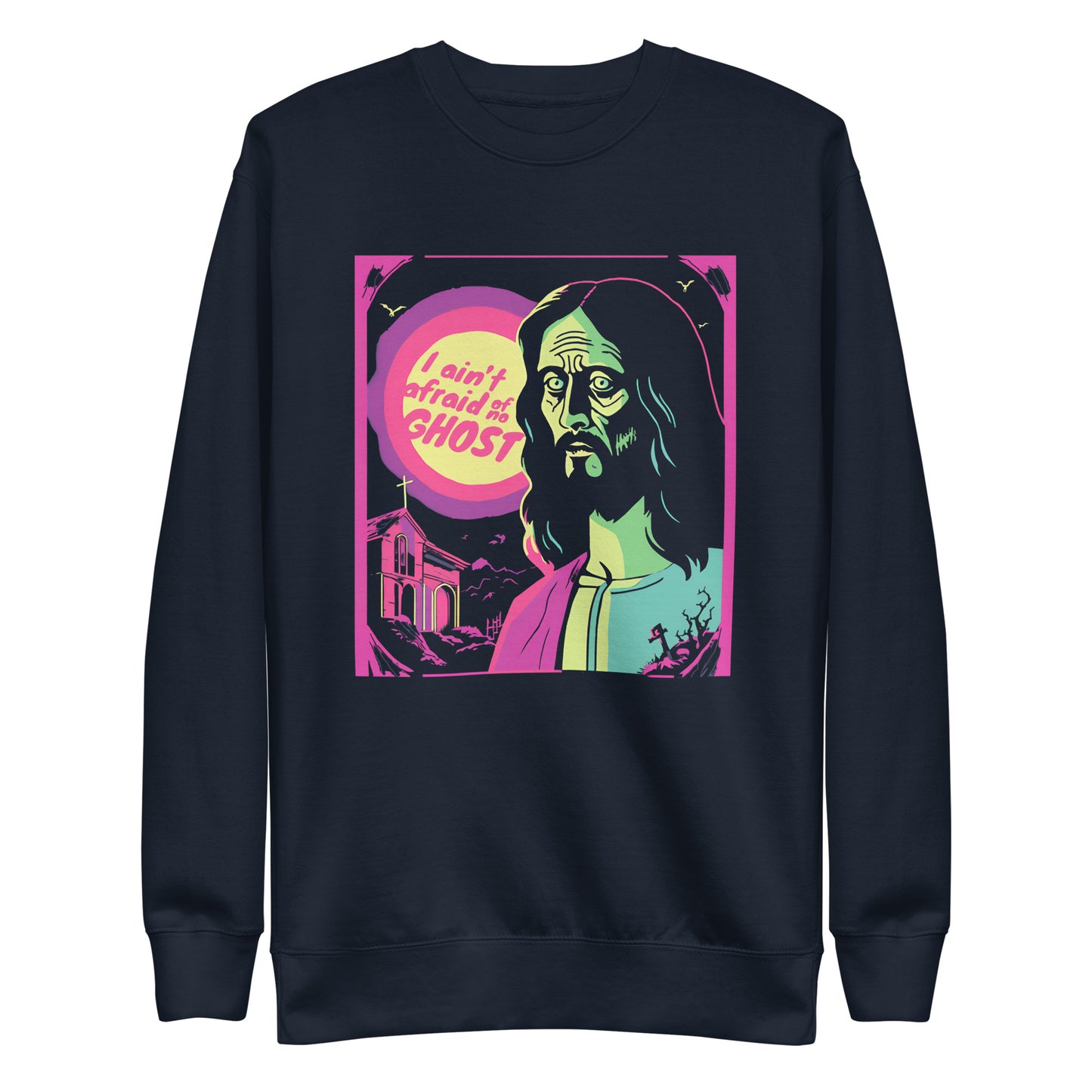 I Ain't Afraid of No Ghost - B-Movie Sweatshirt