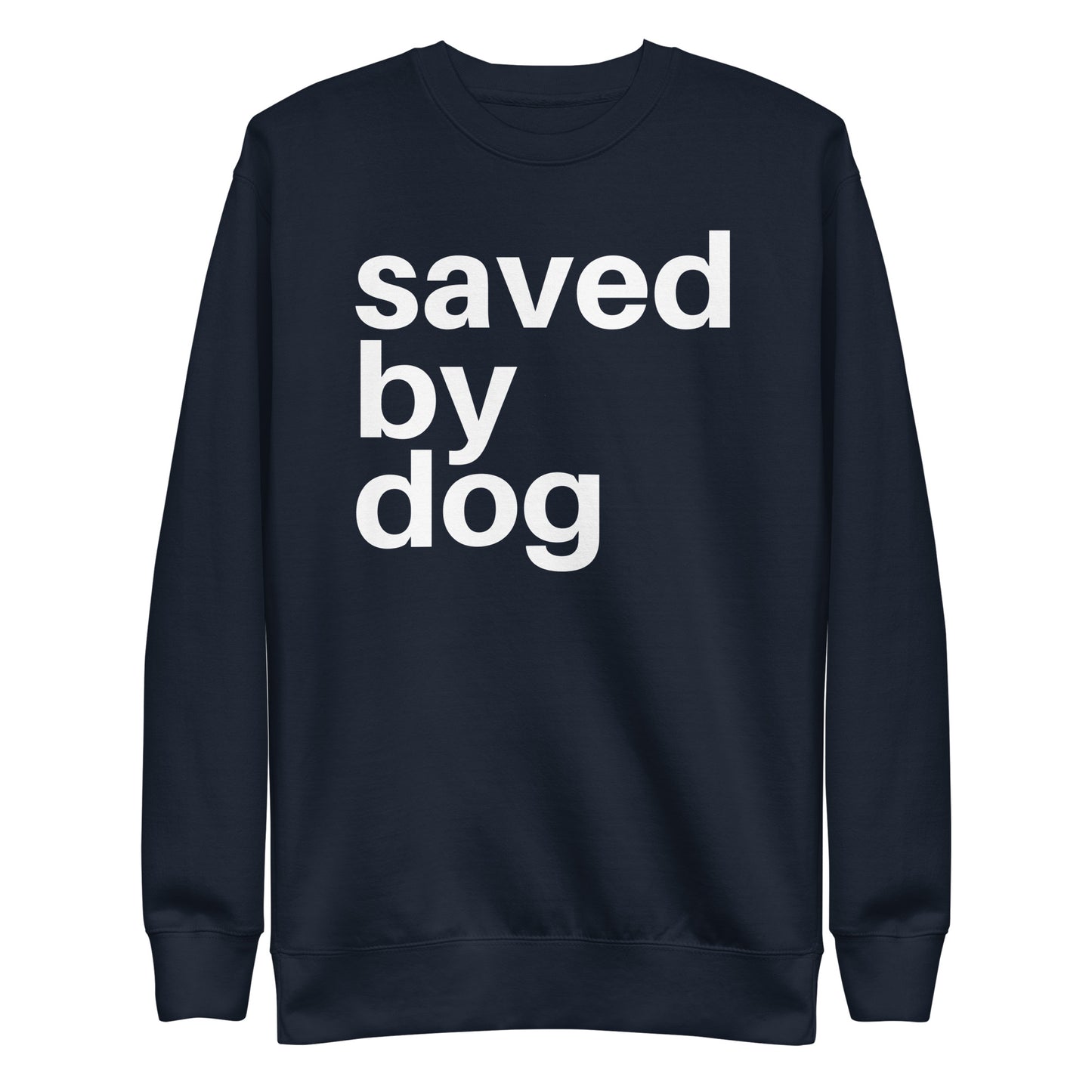 Saved by Dog - Sweatshirt