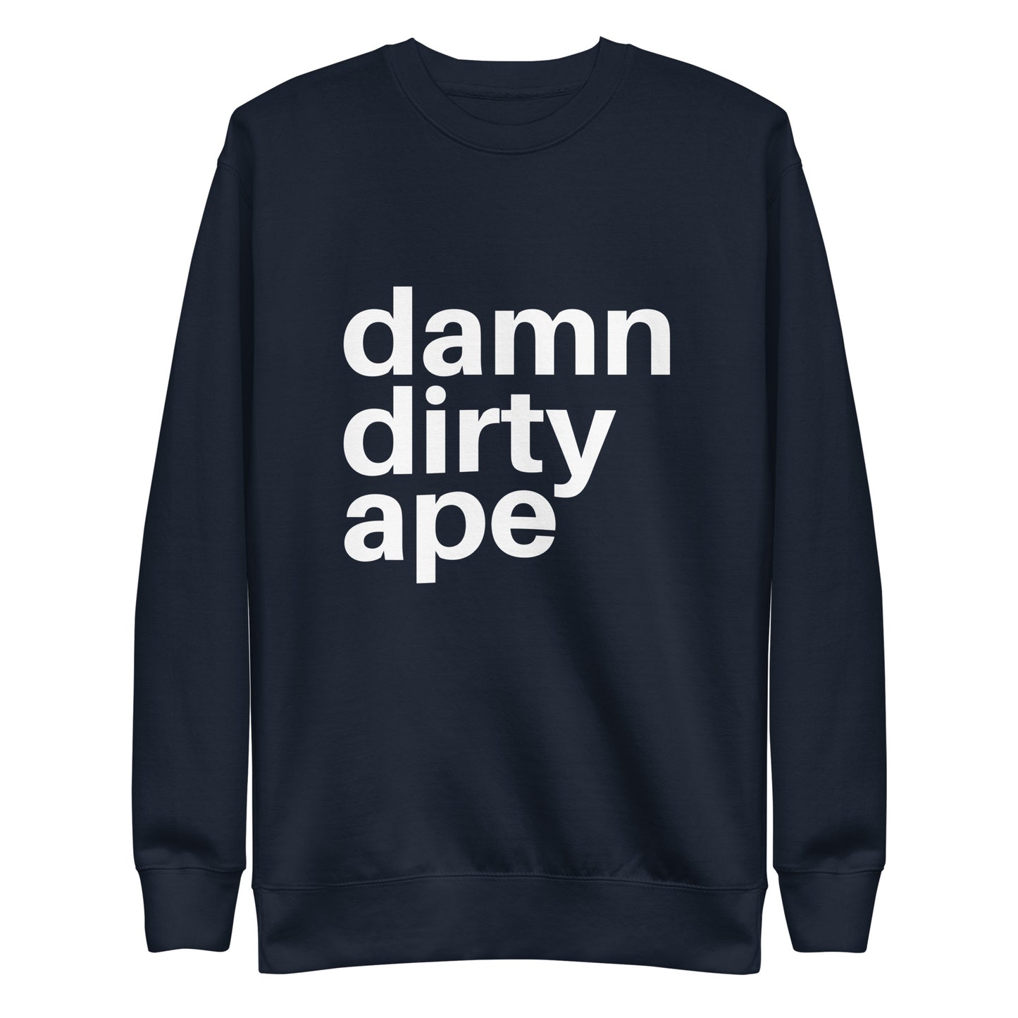 Damn Dirty Ape - Sweatshirt