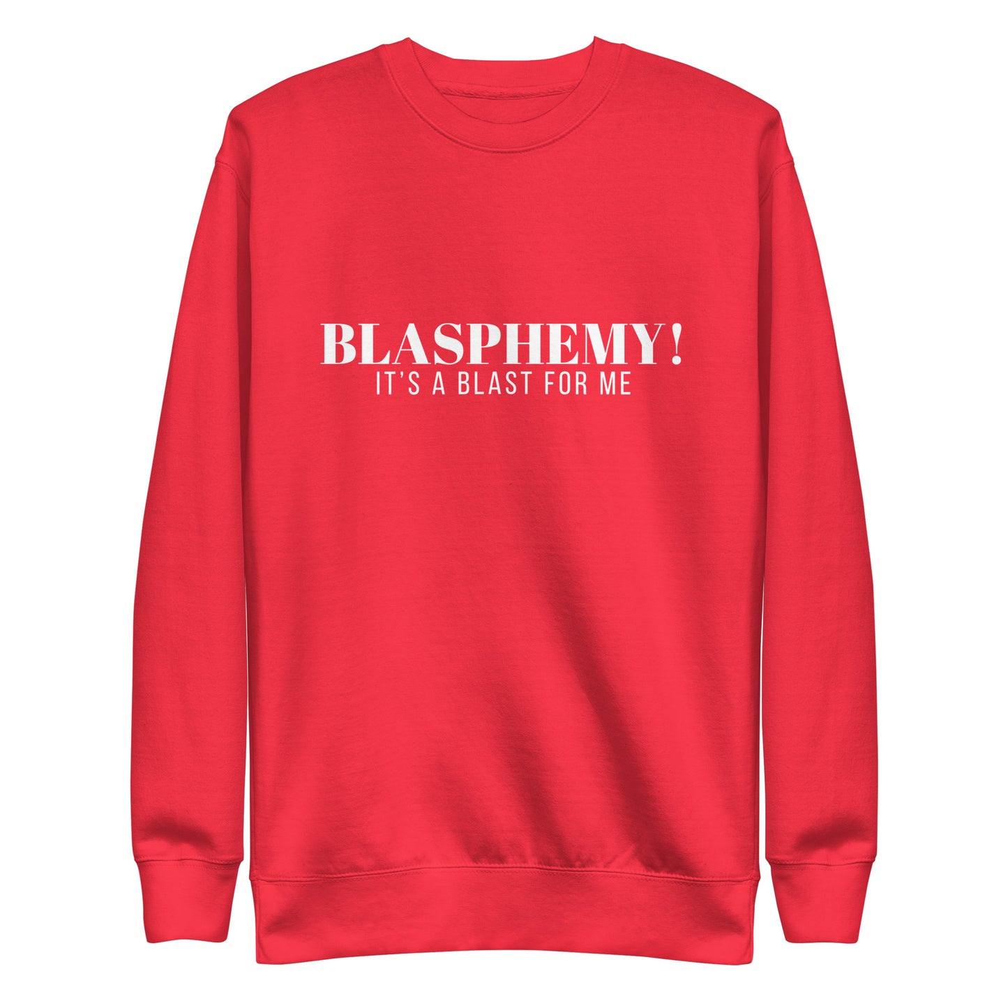 Blasphemy! - Crew Neck Sweatshirt
