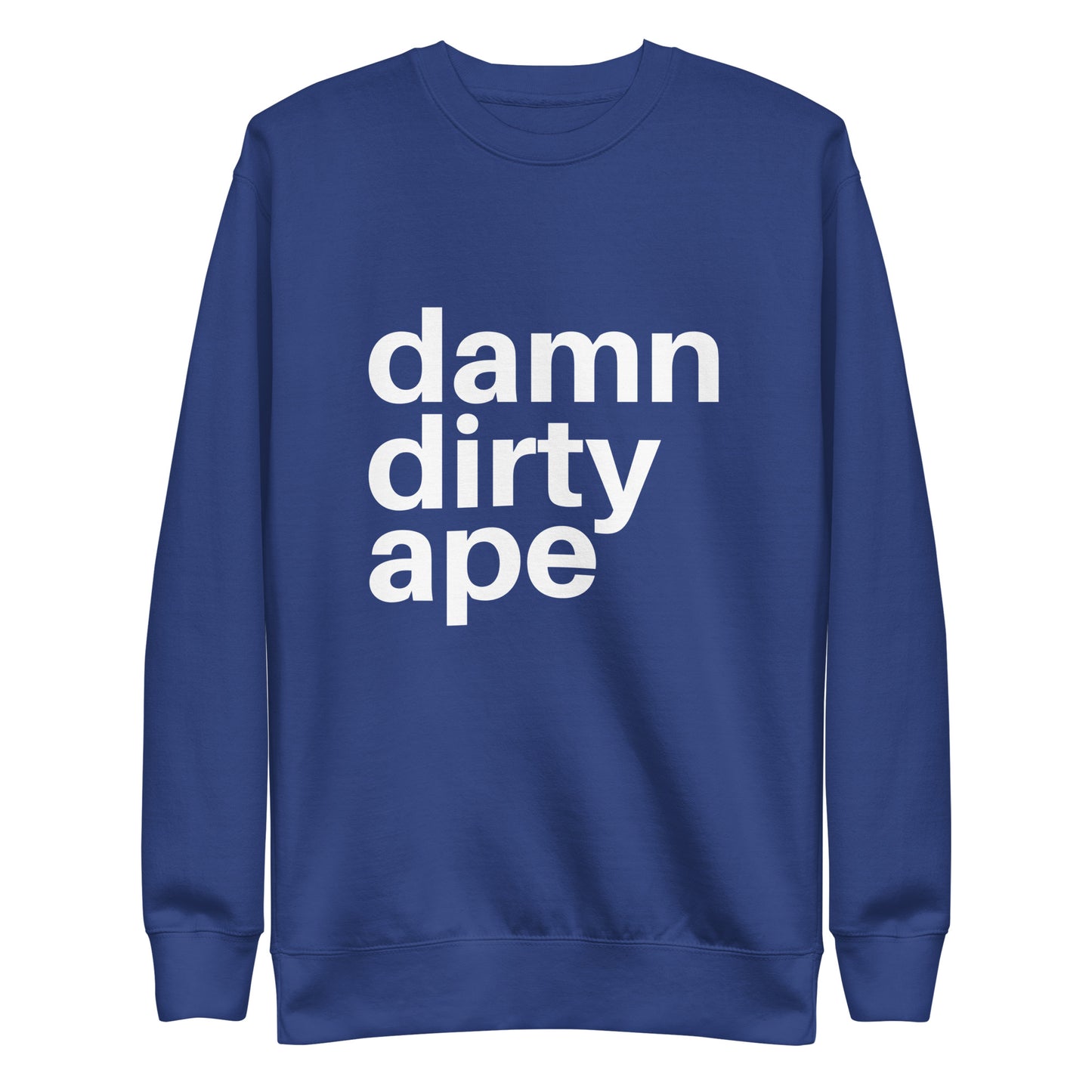 Damn Dirty Ape - Sweatshirt