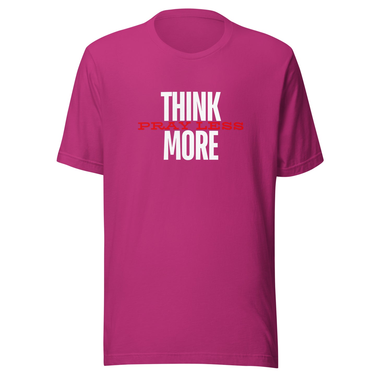Think More Pray Less - Classic Tee
