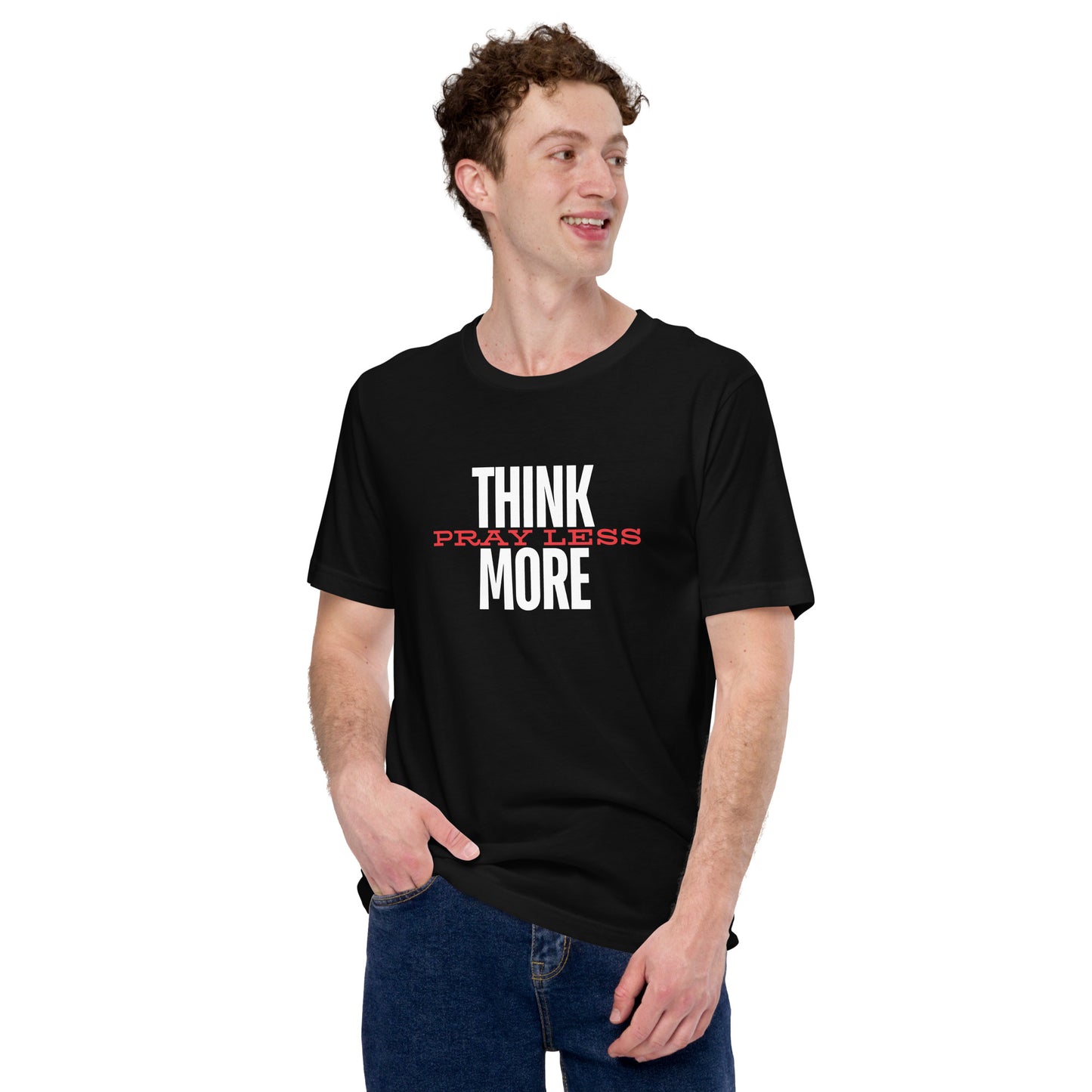 Think More Pray Less - Classic Tee