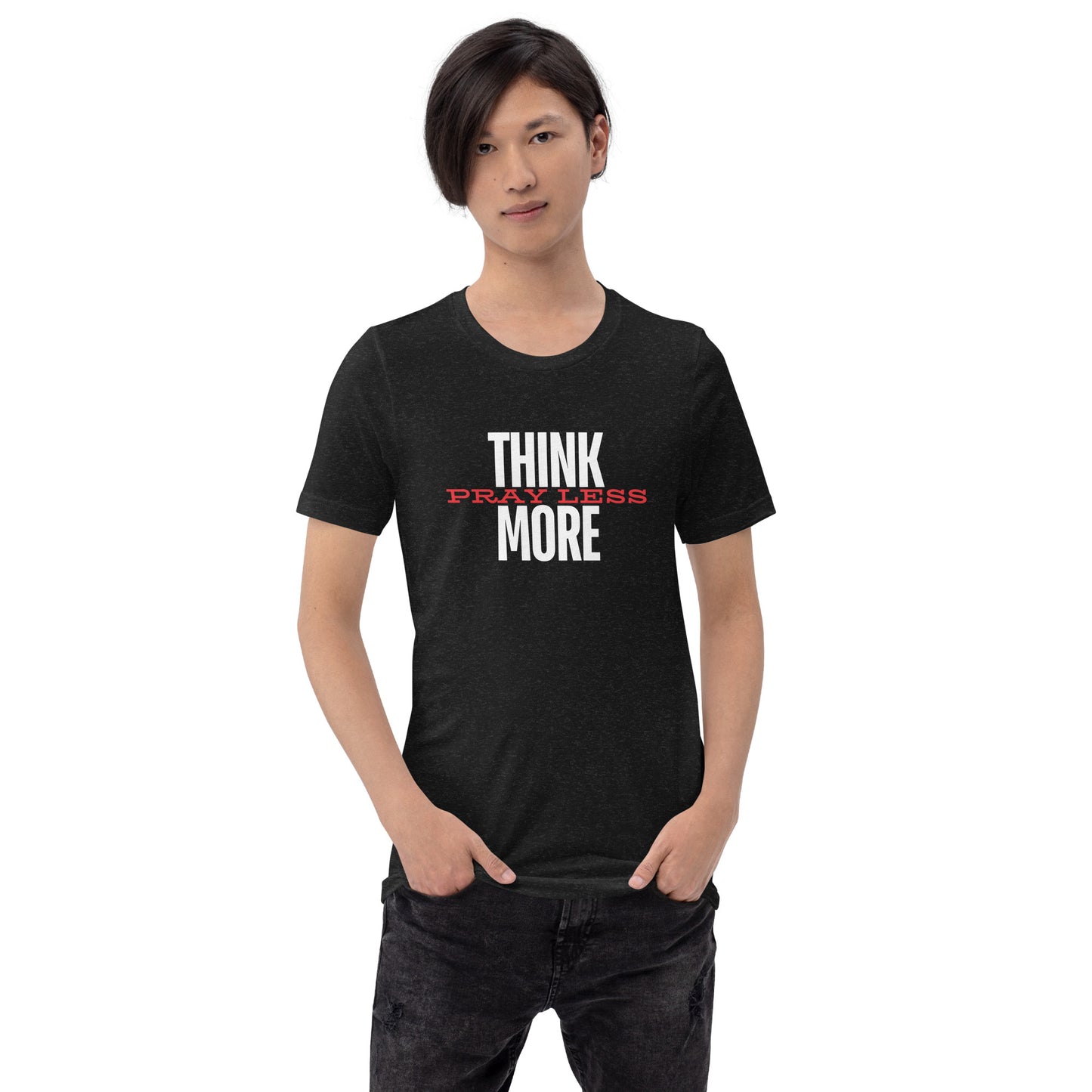 Think More Pray Less - Classic Tee