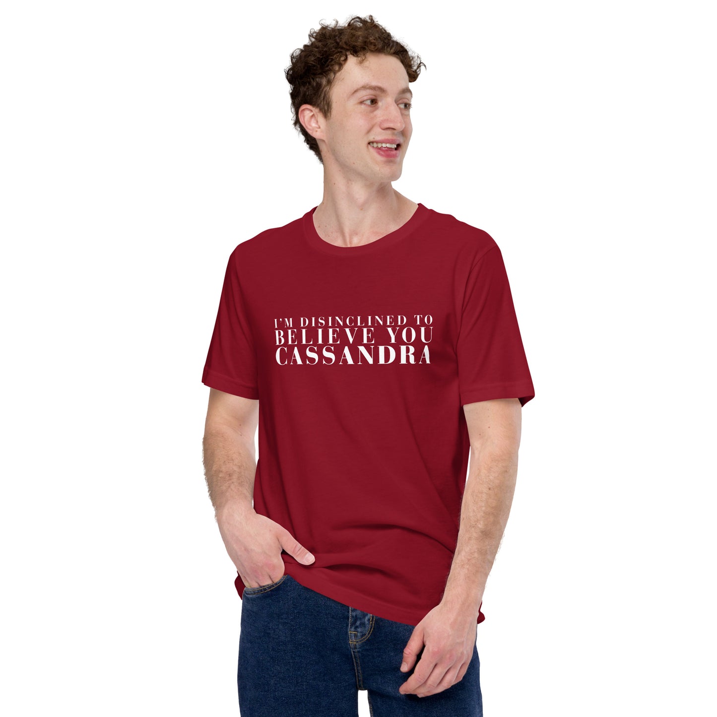 Disinclined to Believe Cassandra - Classic Tee