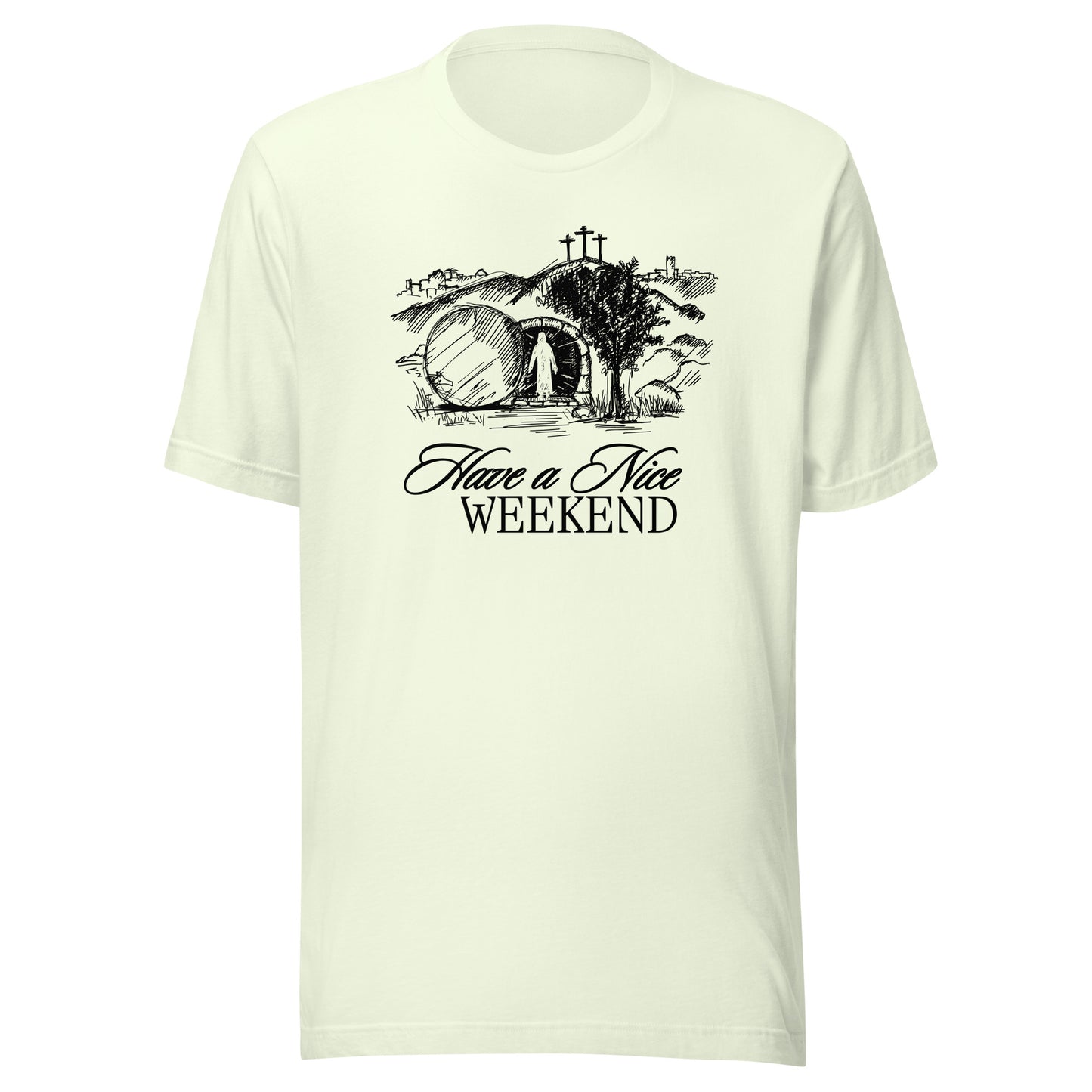 Have a Nice Weekend - Classic Tee