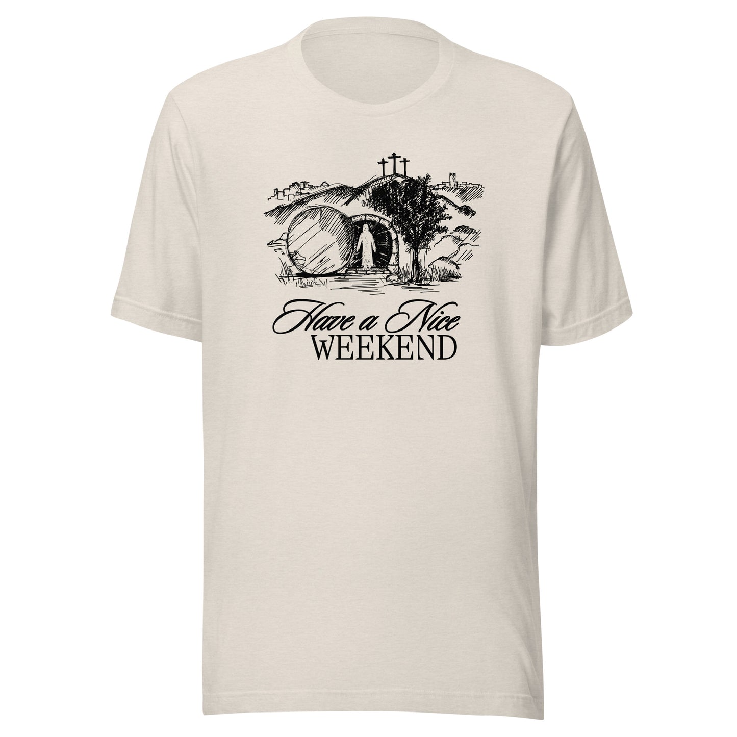Have a Nice Weekend - Classic Tee