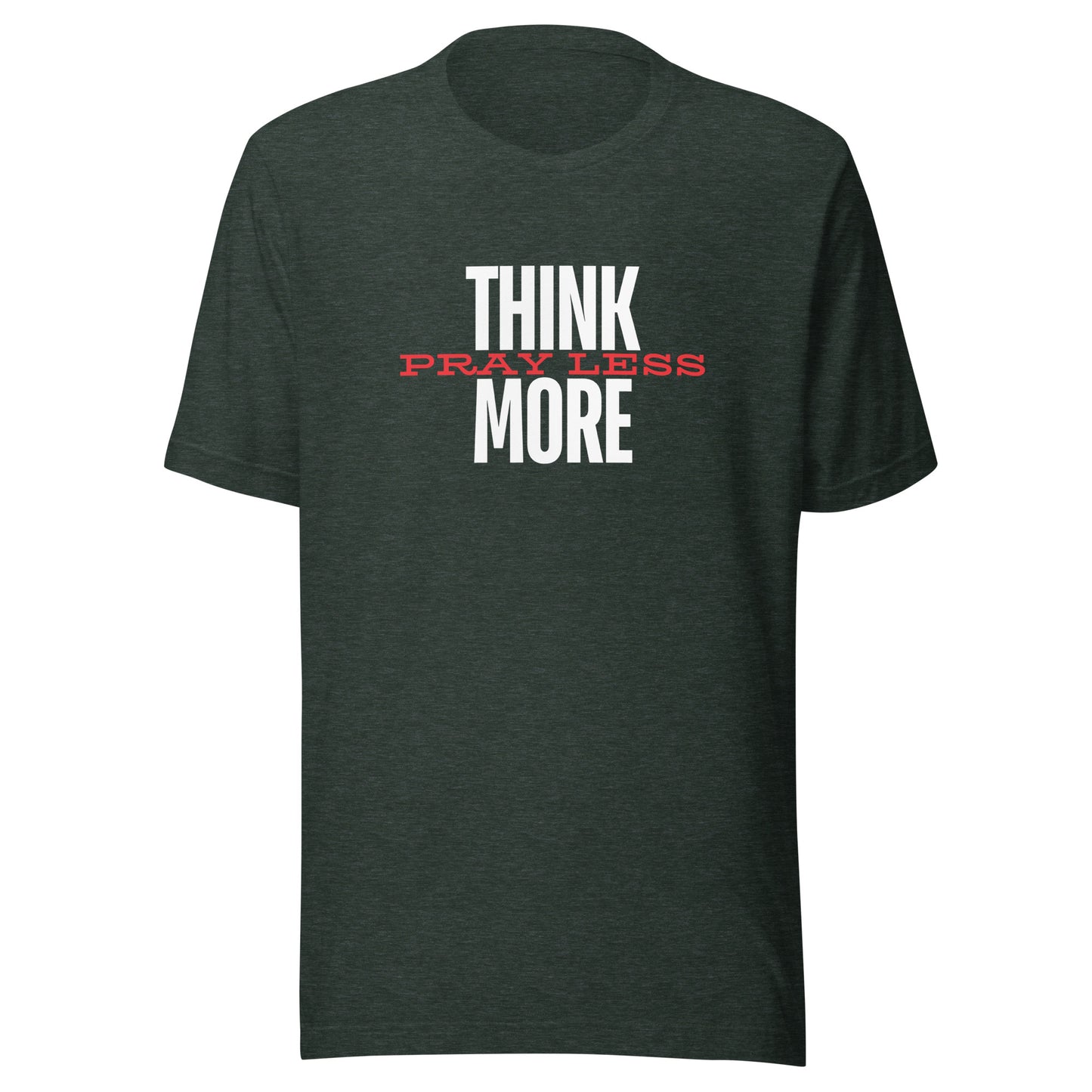 Think More Pray Less - Classic Tee