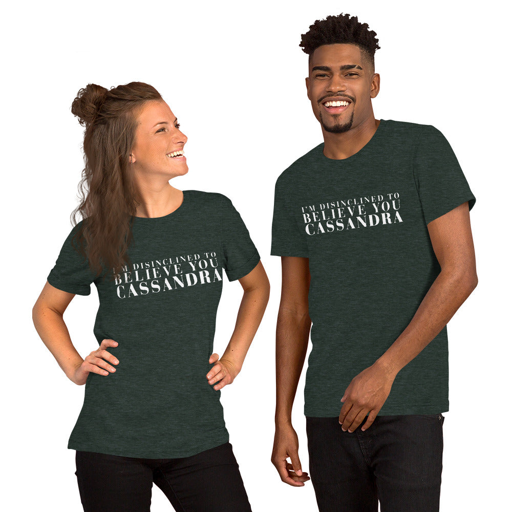Disinclined to Believe Cassandra - Classic Tee