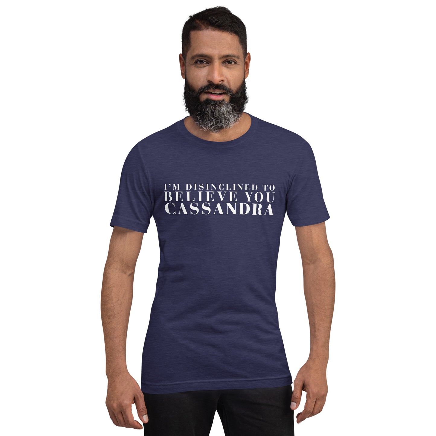 Disinclined to Believe Cassandra - Classic Tee