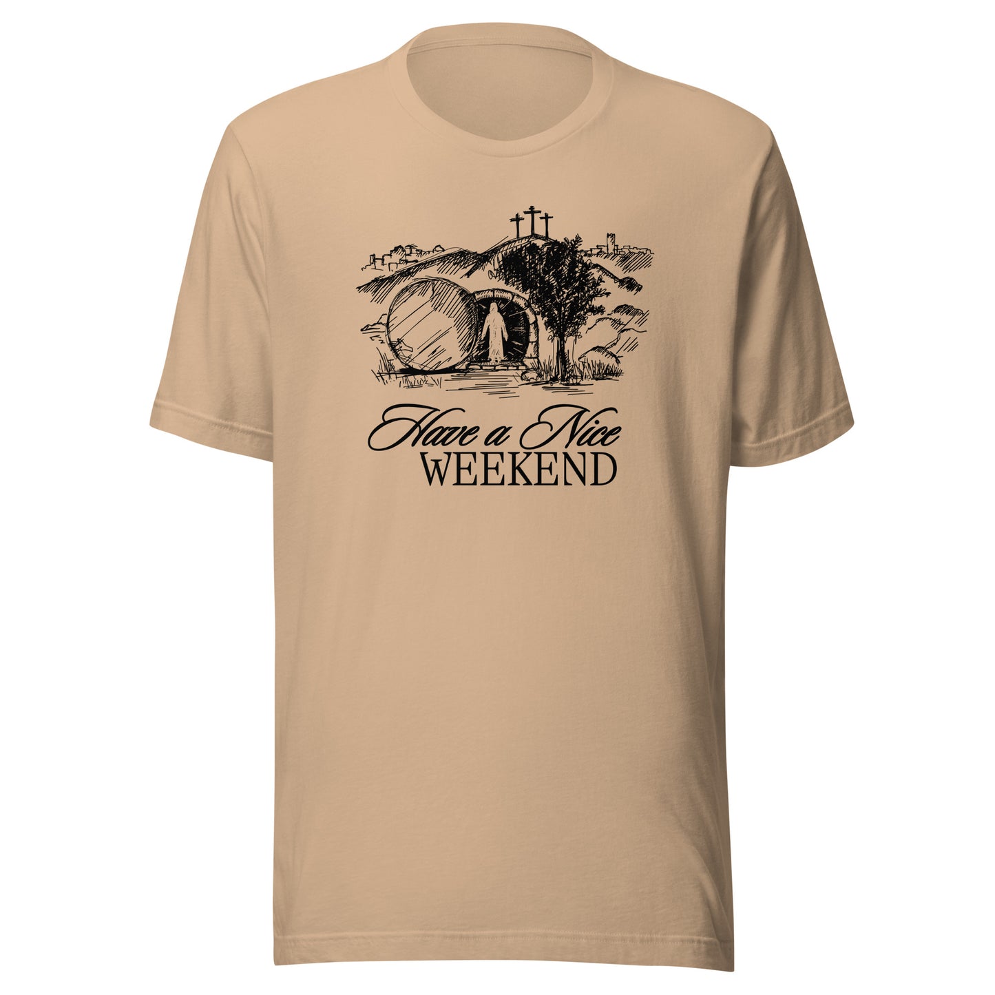 Have a Nice Weekend - Classic Tee