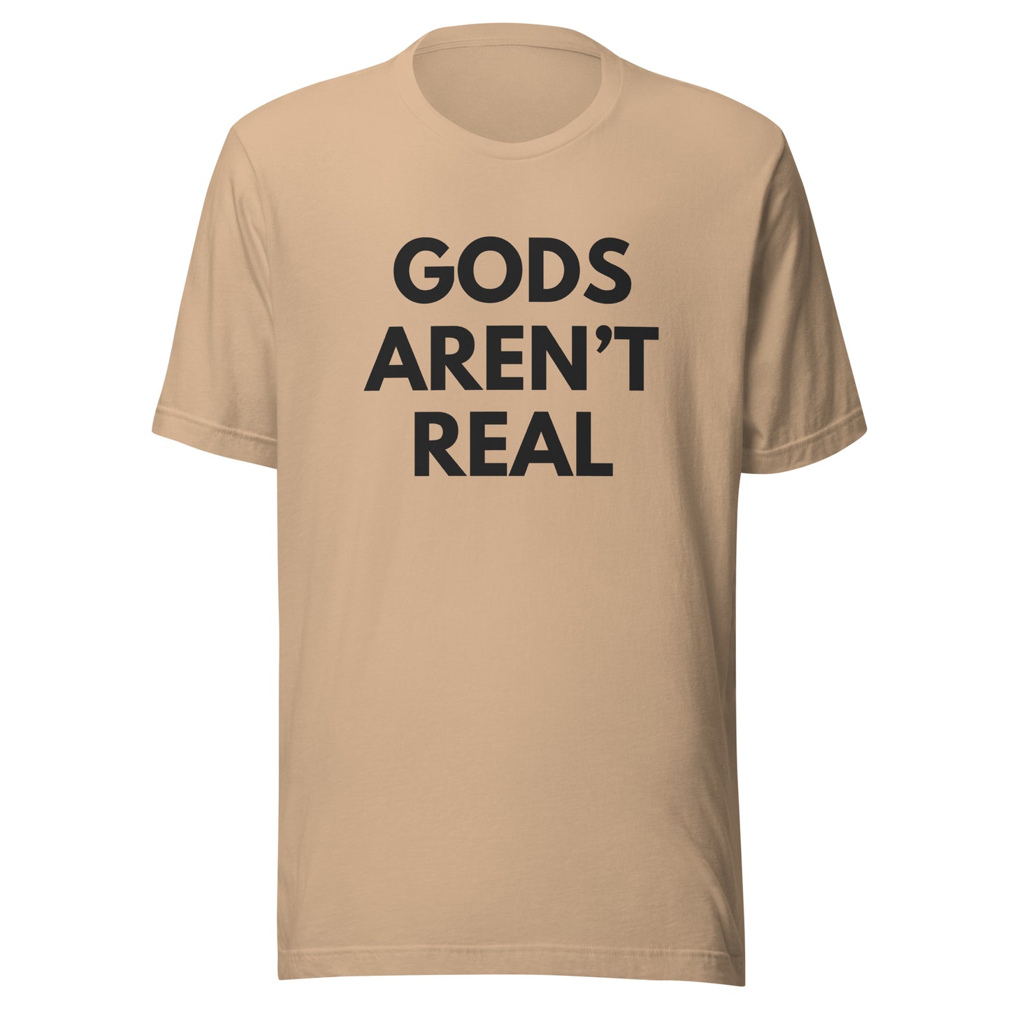 Gods Aren't Real - Classic Tee