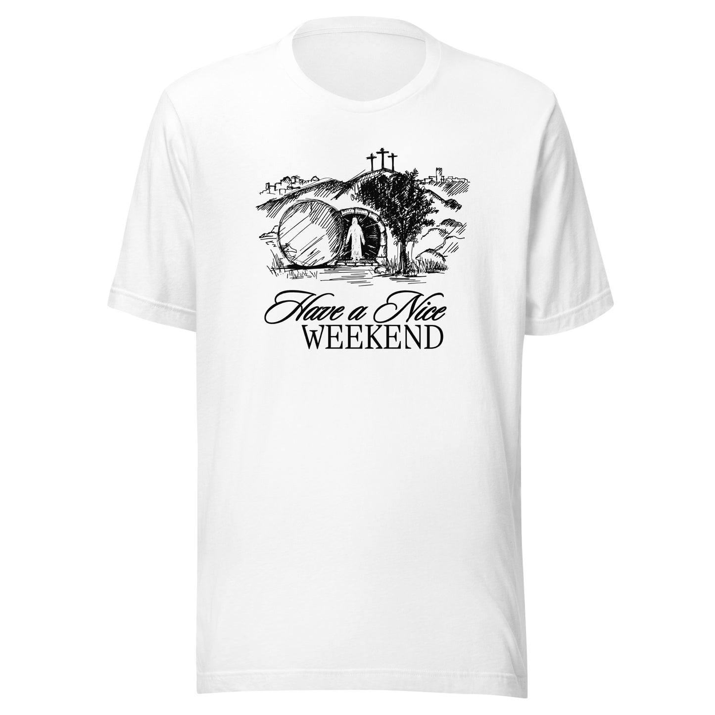 Have a Nice Weekend - Classic Tee