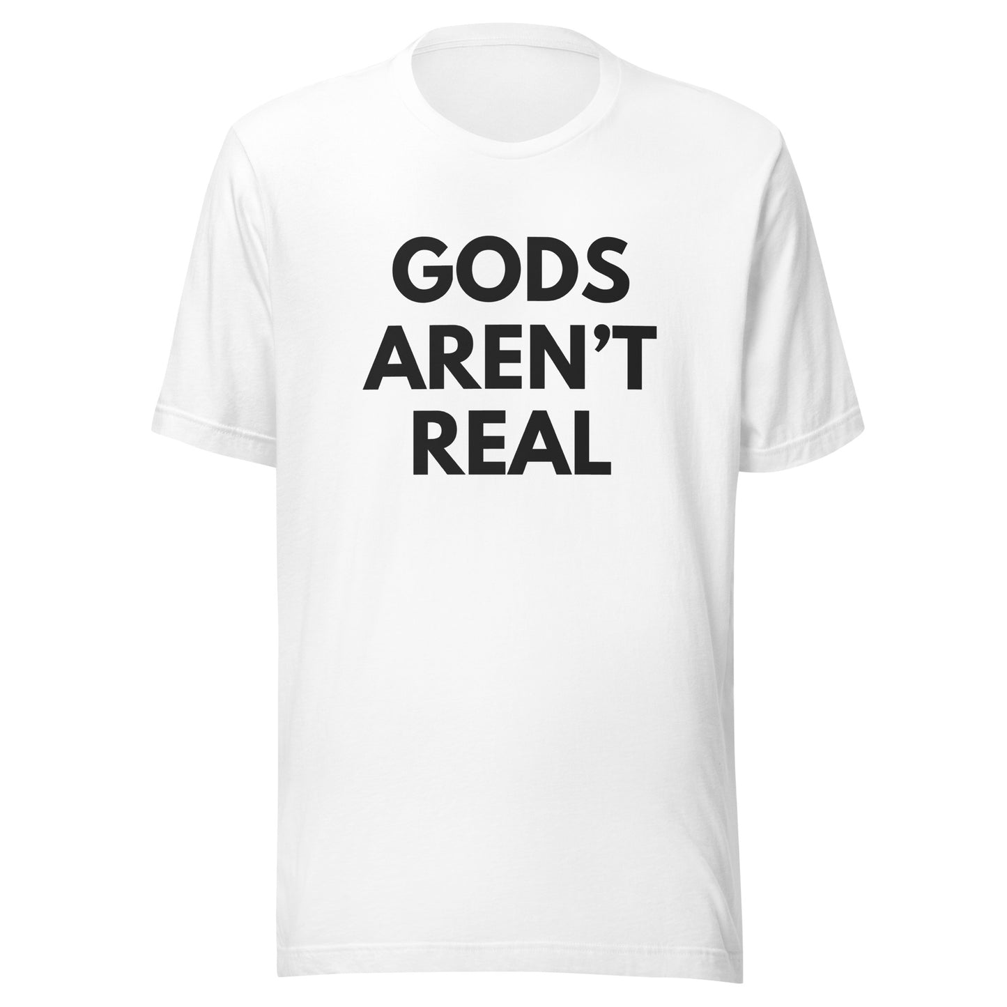Gods Aren't Real - Classic Tee