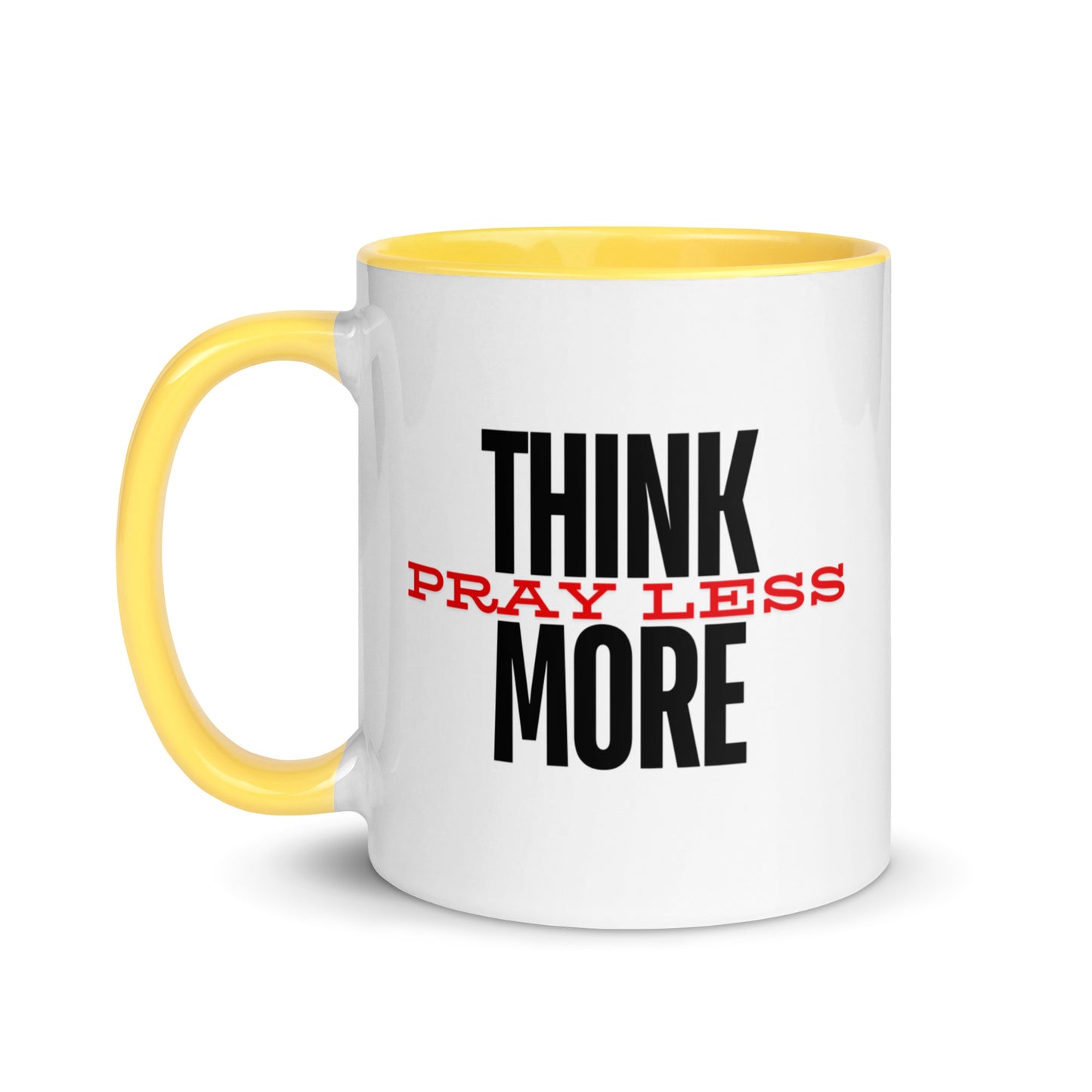 Think More, Pray Less - Mug