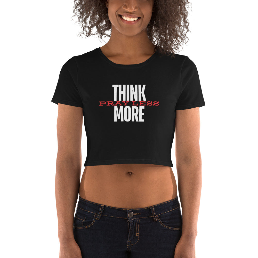 Think More, Pray Less - Crop Tee