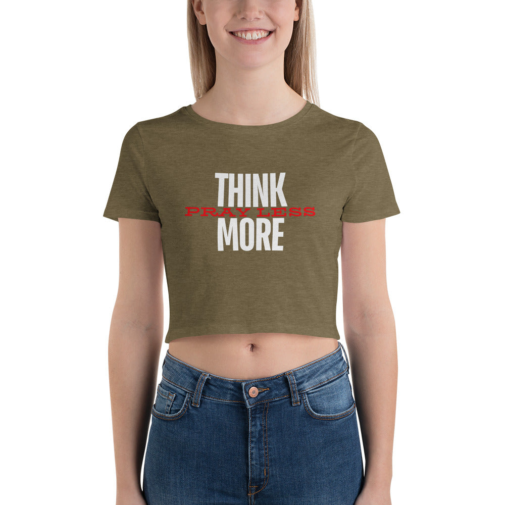 Think More, Pray Less - Crop Tee