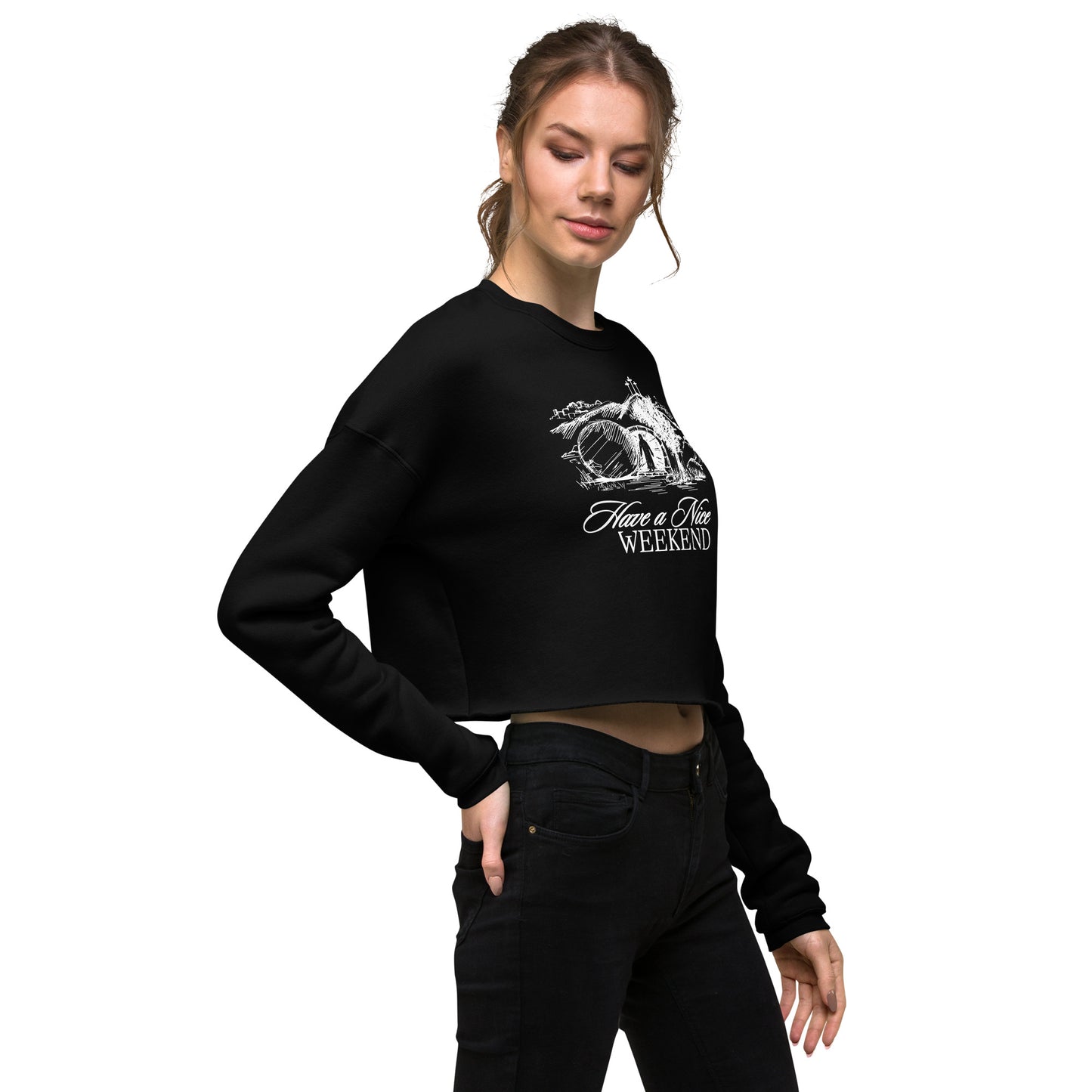 Have a Nice Weekend - Crop Sweatshirt