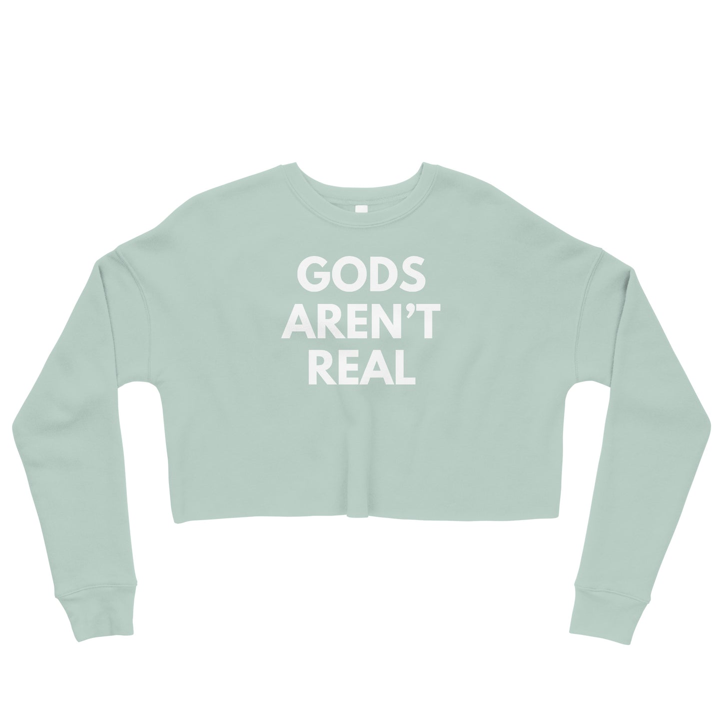 Gods Aren't Real - Crop Sweatshirt