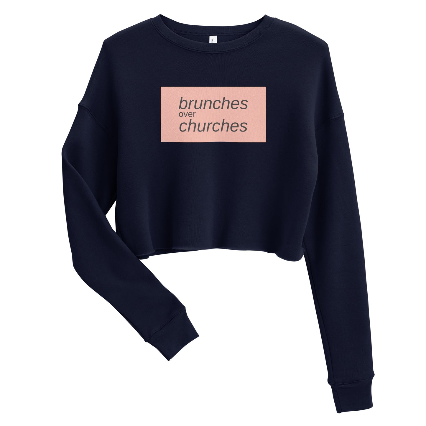 Brunches Over Churches - Crop Sweatshirt