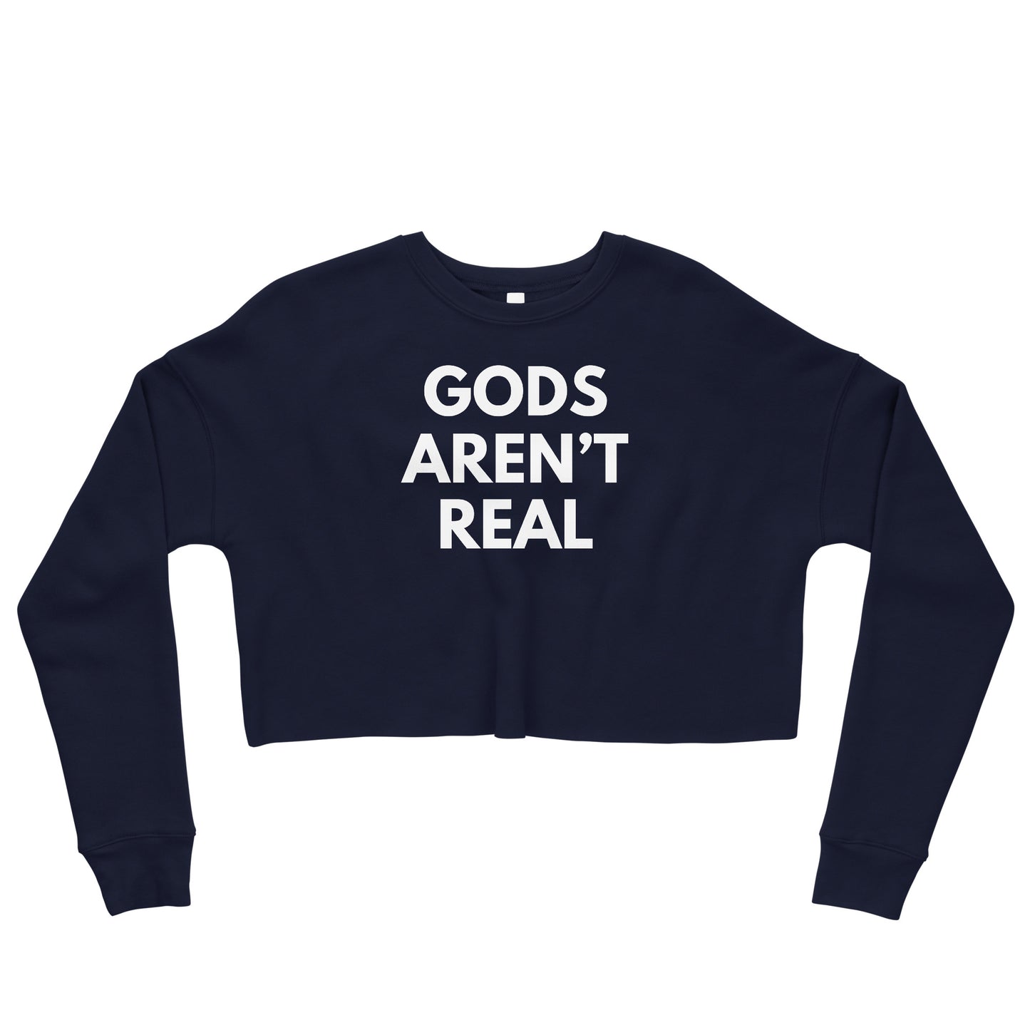 Gods Aren't Real - Crop Sweatshirt