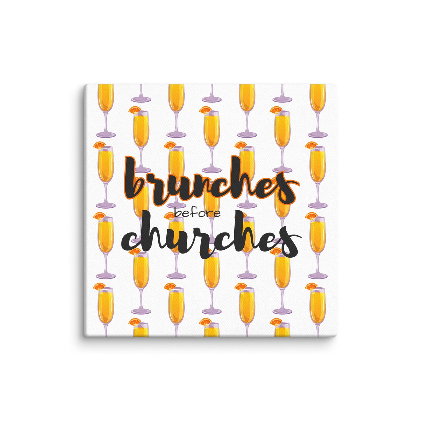 Brunches Before Churches - Canvas Print