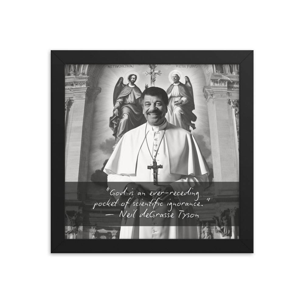 Pope Neil deGrasse Tyson - Not the Pope Framed Quote Poster