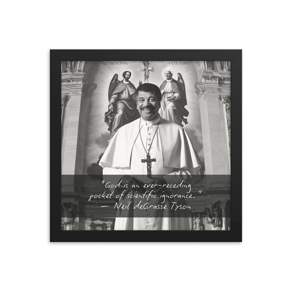 Pope Neil deGrasse Tyson - Not the Pope Framed Quote Poster