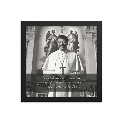 Pope Neil deGrasse Tyson - Not the Pope Framed Quote Poster