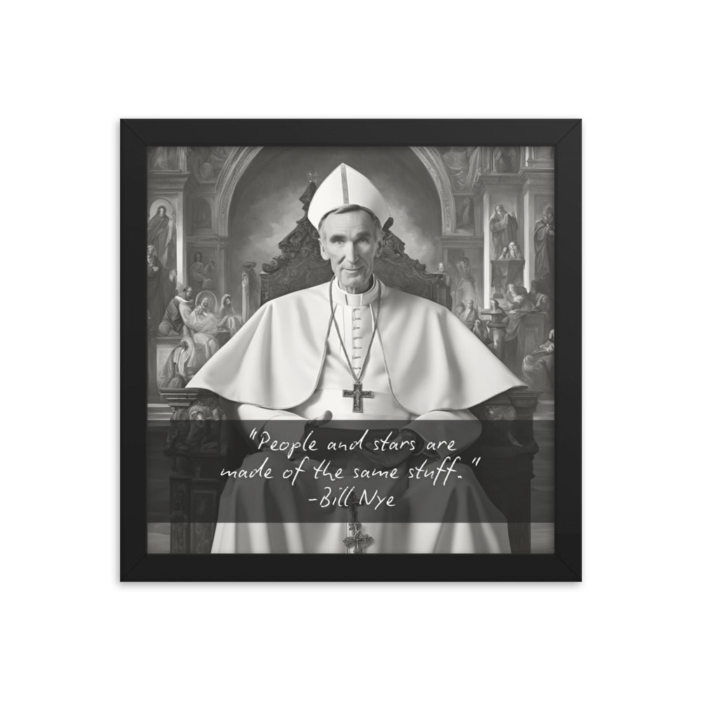Pope Bill Nye - Not the Pope Framed Quote Poster