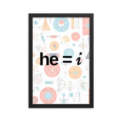 he = i - Framed Poster