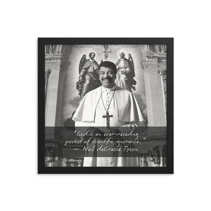 Pope Neil deGrasse Tyson - Not the Pope Framed Quote Poster