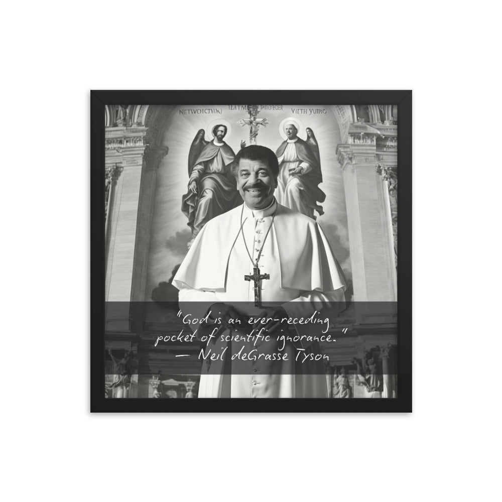 Pope Neil deGrasse Tyson - Not the Pope Framed Quote Poster