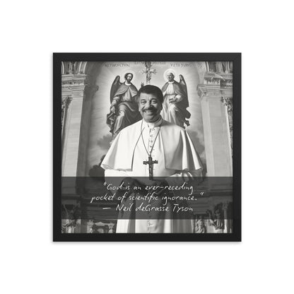 Pope Neil deGrasse Tyson - Not the Pope Framed Quote Poster