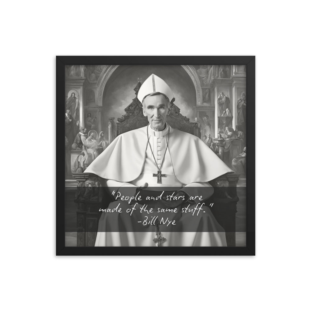 Pope Bill Nye - Not the Pope Framed Quote Poster