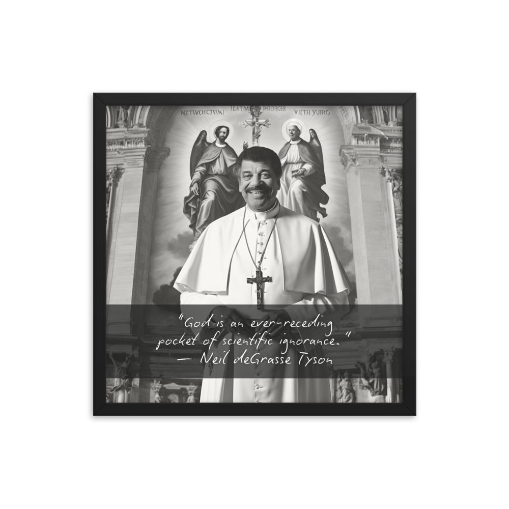 Pope Neil deGrasse Tyson - Not the Pope Framed Quote Poster