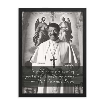 Pope Neil deGrasse Tyson - Not the Pope Framed Quote Poster