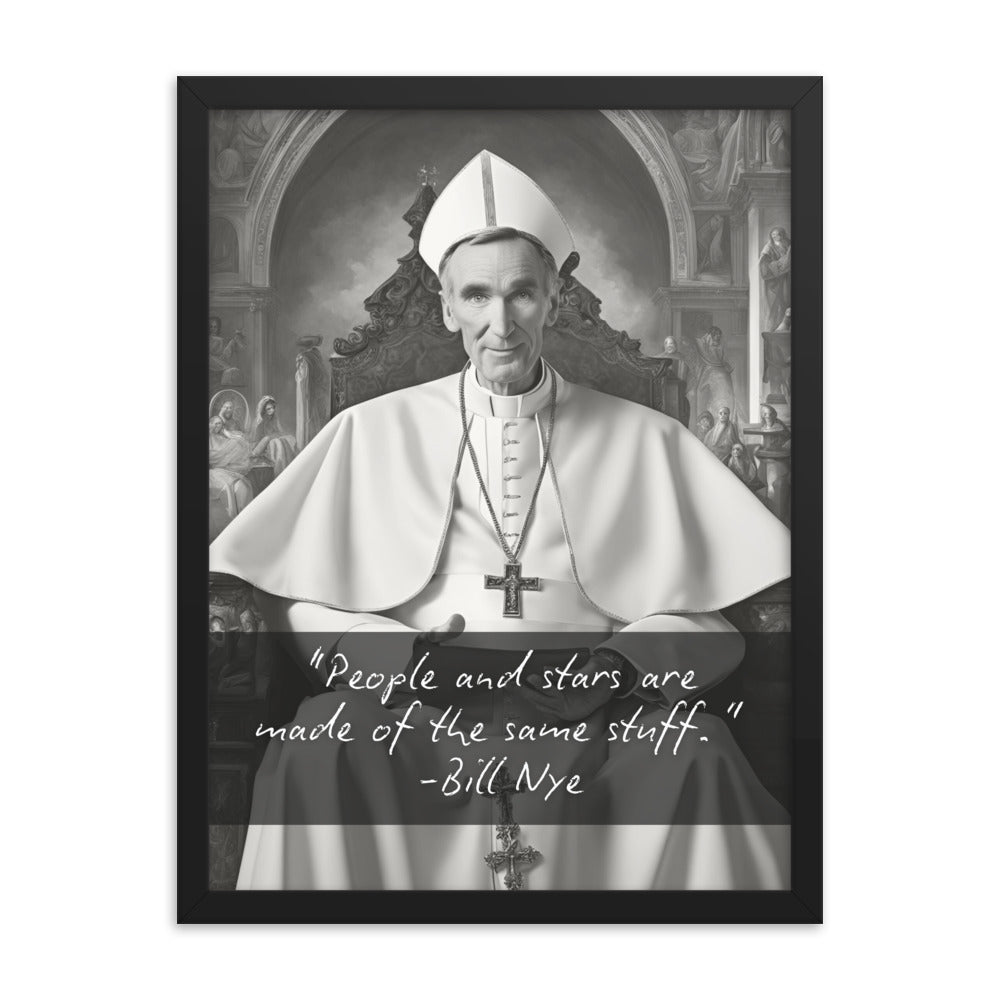 Pope Bill Nye - Not the Pope Framed Quote Poster