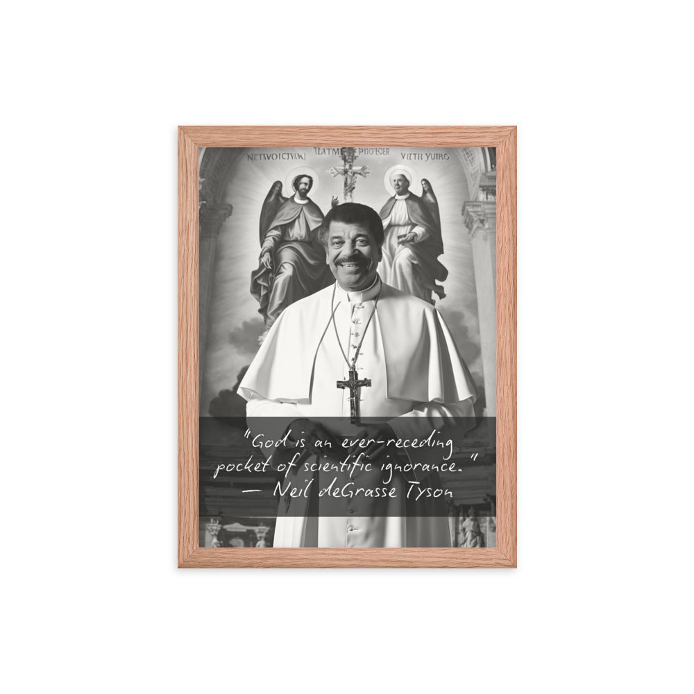 Pope Neil deGrasse Tyson - Not the Pope Framed Quote Poster