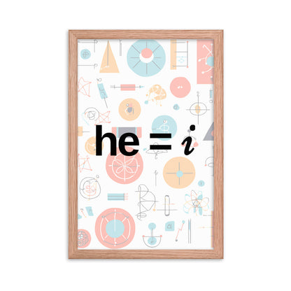 he = i - Framed Poster
