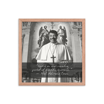 Pope Neil deGrasse Tyson - Not the Pope Framed Quote Poster
