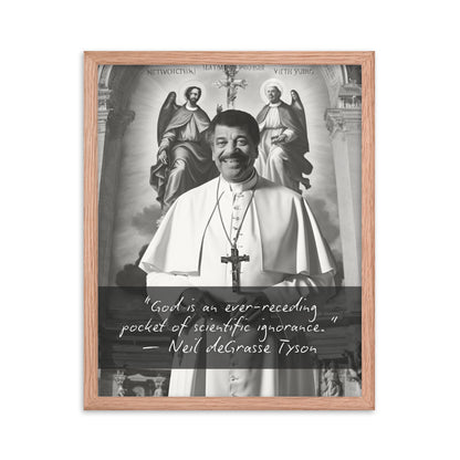 Pope Neil deGrasse Tyson - Not the Pope Framed Quote Poster