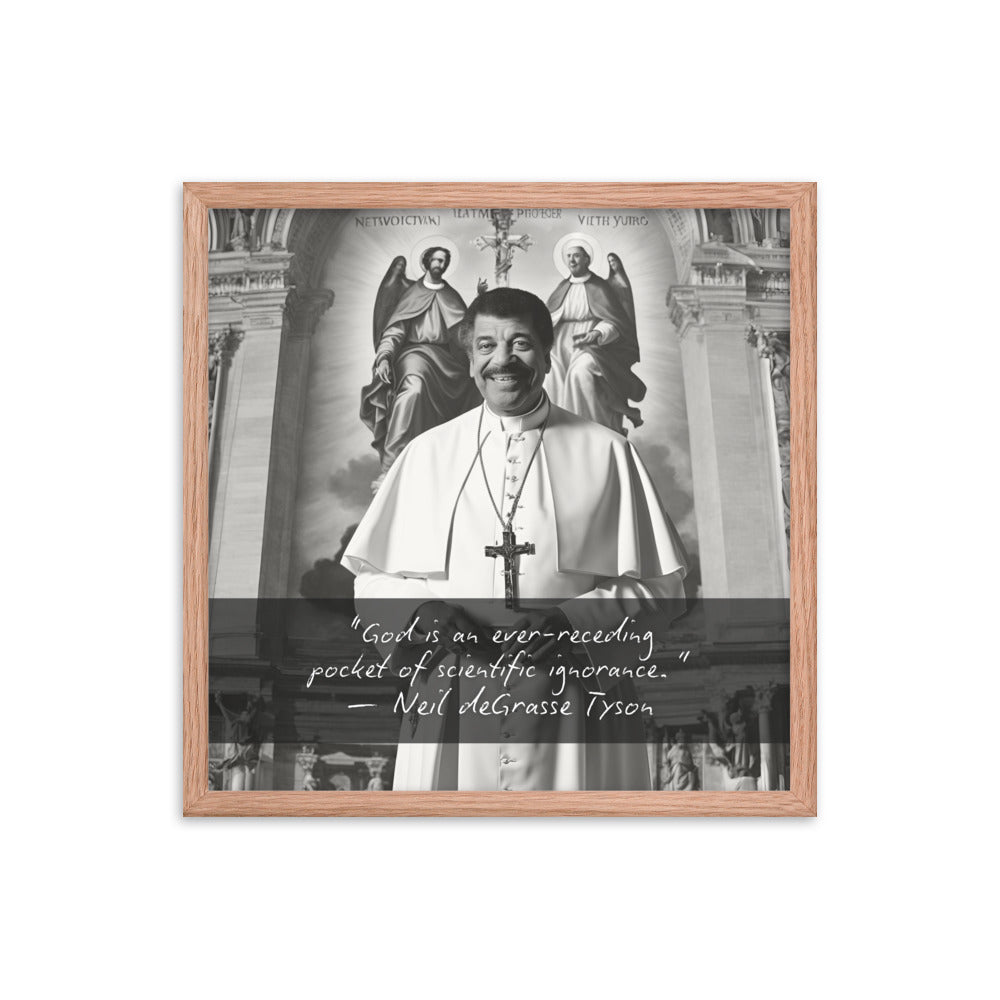 Pope Neil deGrasse Tyson - Not the Pope Framed Quote Poster