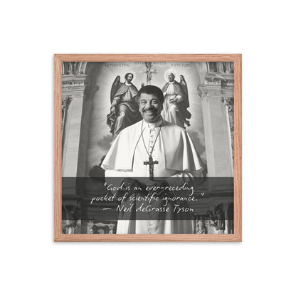 Pope Neil deGrasse Tyson - Not the Pope Framed Quote Poster