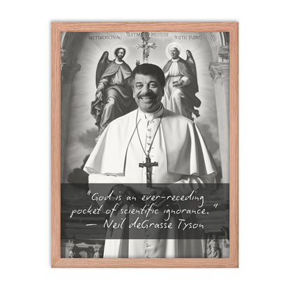 Pope Neil deGrasse Tyson - Not the Pope Framed Quote Poster