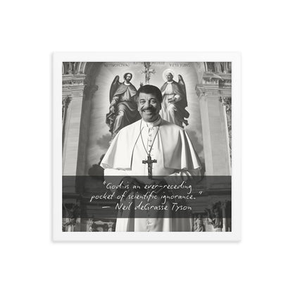 Pope Neil deGrasse Tyson - Not the Pope Framed Quote Poster