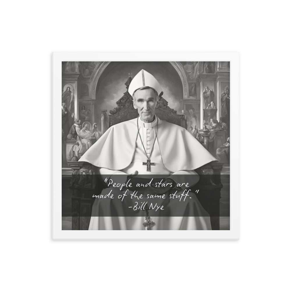 Pope Bill Nye - Not the Pope Framed Quote Poster