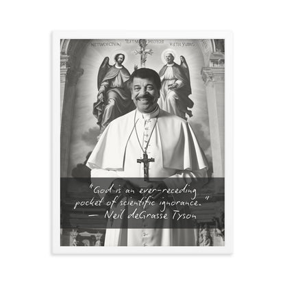Pope Neil deGrasse Tyson - Not the Pope Framed Quote Poster