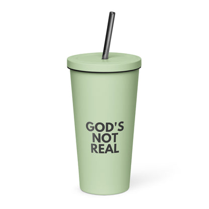 God's Not Real - Insulated Tumbler with Straw